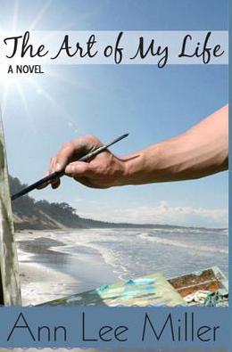 The Art of My Life by Ann Lee Miller