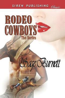 Rodeo Cowboys: the Series by Sage Burnett