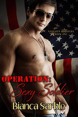 Operation: Sexy Soldier by Bianca Sarble