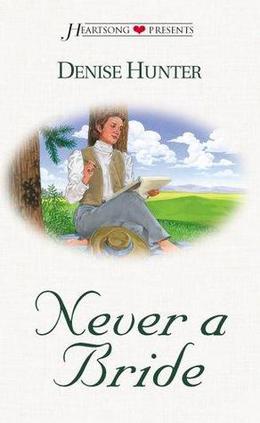 Never a Bride by Denise Hunter