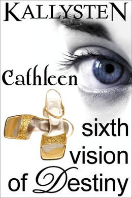 Sixth Vision of Destiny - Cathleen (Visions of Destiny #6)