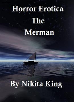 The Merman (Horror Erotica) by Nikita King