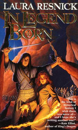 In Legend Born by Laura Resnick