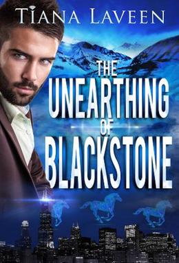 The Unearthing of Blackstone by Tiana Laveen