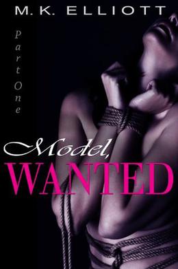 Model, Wanted (Part One) by M.K. Elliott