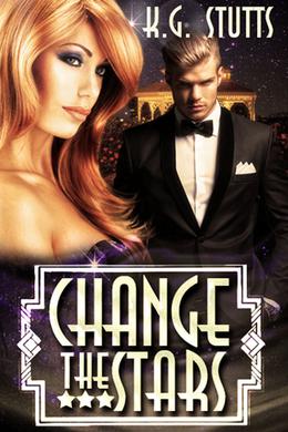 Change the Stars by K.G. Stutts