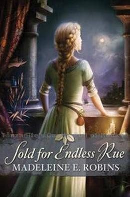 Sold for Endless Rue by Madeleine E. Robins