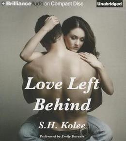 Love Left Behind by S H Kolee, Emily Durante