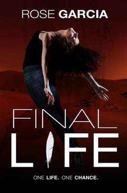 Final Life by Rose Garcia