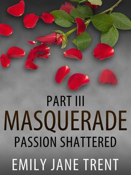 Passion Shattered by Emily Jane Trent