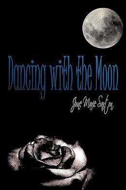 Dancing with the Moon by June Marie Saxton