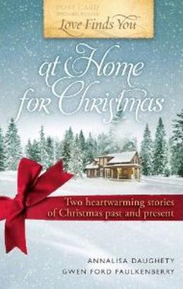 Love Finds You at Home for Christmas  (Love Finds You) by Annalisa Daughety, Gwen Ford Faulkenberry