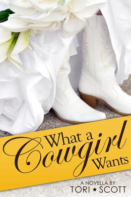 What a Cowgirl Wants by Tori Scott