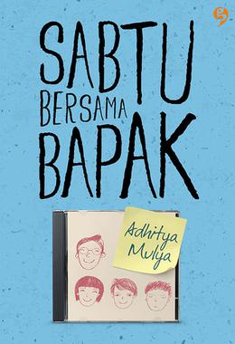 Sabtu Bersama Bapak by Adhitya Mulya