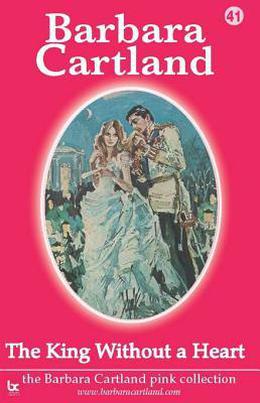 The King Without a Heart by Barbara Cartland