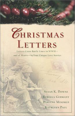 Christmas Letters by Susan K. Downs, Rebecca Germany, Darlene Mindrup