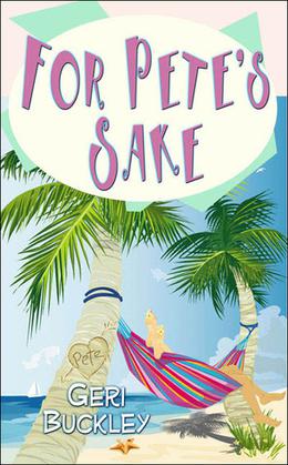 For Pete's Sake by Geri Buckley