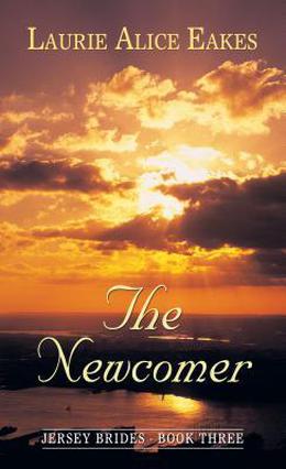 The Newcomer by Laurie Alice Eakes