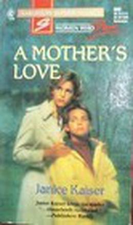 A Mother's Love by Janice Kaiser