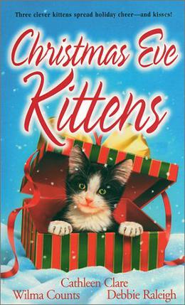 Christmas Eve Kittens by Cathleen Clare, Debbie Raleigh, Wilma Counts
