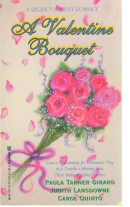 A Valentine Bouquet by Carol Quinto, Judith A. Lansdowne, Paula Tanner Girard