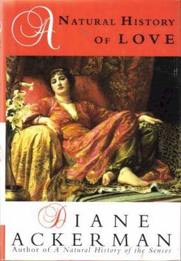 A Natural History of Love by Diane Ackerman