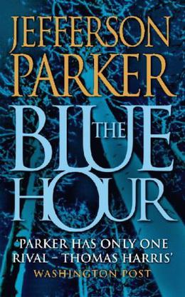 The Blue Hour by T. Jefferson Parker