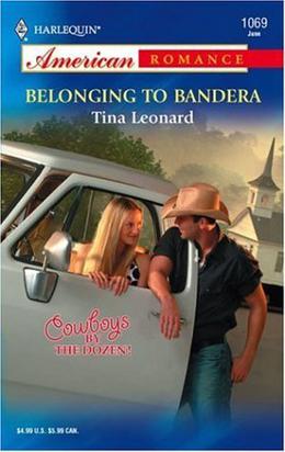 Belonging to Bandera (Cowboys by the Dozen #9)