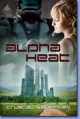 Alpha Heat by Crystal Kauffman