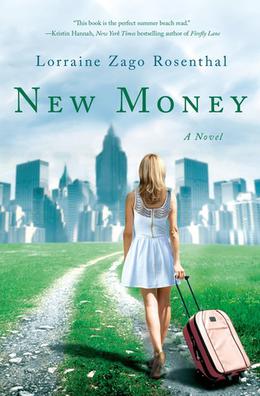 New Money: A Novel by Lorraine Zago Rosenthal