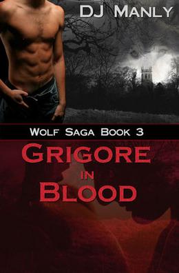 Grigore in Blood (Wolf Saga #3)