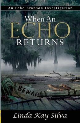 When an Echo Returns by Linda Kay Silva