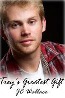 Trey's Greatest Gift by J.C. Wallace