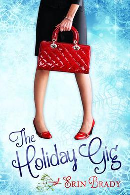 The Holiday Gig by Erin Brady