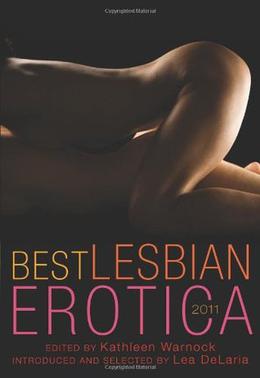 Best Lesbian Erotica 2011 (Best Lesbian Erotica #17)