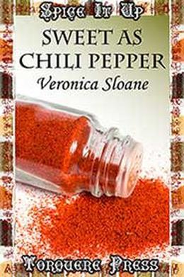 Sweet as Chili Pepper by Veronica Sloane