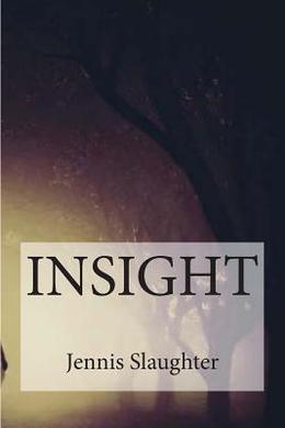 Insight by Jennis Slaughter