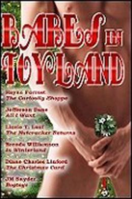 Babes in Toyland by Rayne Forrest, J.M. Snyder, Jefferson Dane, Lizzie T. Leaf, Brenda Williamson, Diane Charles Linford
