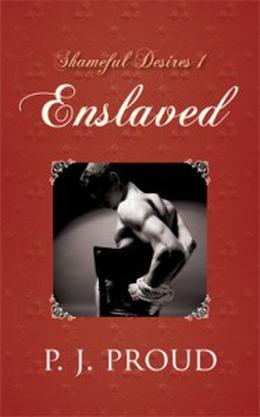 Enslaved by P.J. Proud