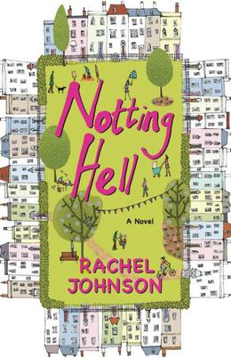 Notting Hell by Rachel Johnson
