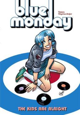 Blue Monday Volume 1: The Kids Are Alright by Chynna Clugston Flores