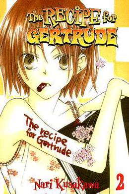 Recipe for Gertrude, The: Volume 2 by Nari Kusakawa