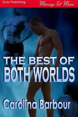 The Best of Both Worlds by Carolina Barbour