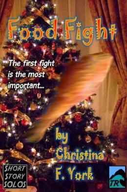 Food Fight: A Holiday Short Short Story by Christina F. York