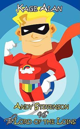 Andy Stevenson Vs. The Lord Of The Loins by Kage Alan