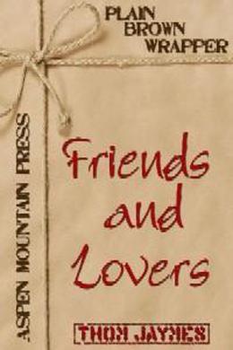 Friends and Lovers (Plain Brown Wrapper) by Thom Jaymes