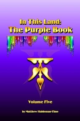 In This Land: The Purple Book, Volume Five (In This Land #5)