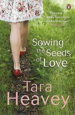 Sowing the Seeds of Love by Tara Heavey