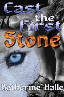 Cast the First Stone by Katherine Halle