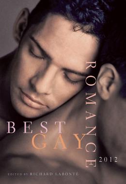 Best Gay Romance 2012 (Best Gay Romance) by Richard Labonté, Jamie Freeman